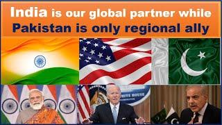 India हमारा वैश्विक global सहयोगी है जबकि Pakistan सिर्फ छेत्रीय regional साथी है