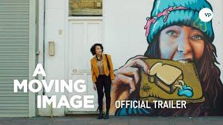 A Moving Image  Official UK Trailer