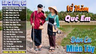 Về Thăm Quê Em - Nhạc Trữ Tình Dân Ca Quê Hương Miền Tây Hay Nhất - Dân Ca Miền Tây Chọn Lọc