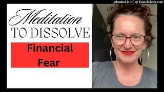 Meditation to Dissolve Financial Fear 