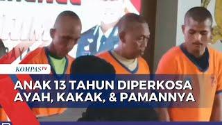 Keji Anak 13 Tahun di Surabaya Diperkosa Ayah Kakak dan 2 Pamannya