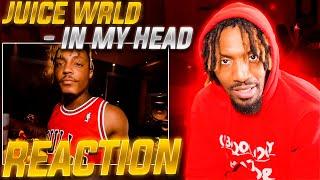 JUICE WILL LIVE FOREVER  Juice WRLD - In My Head REACTION