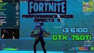 Fortnite-i3 6100-Gtx 750ti 2Gb-16gb Ram@1080p-Performance ModeDirectX 11 Low Settings