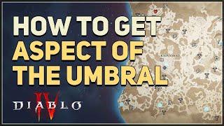 How to get Aspect of the Umbral Diablo 4