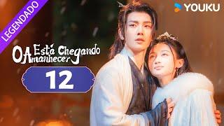 O Amanhecer Está Chegando EP12  Sempre estarei com você   永夜长明  YOUKU