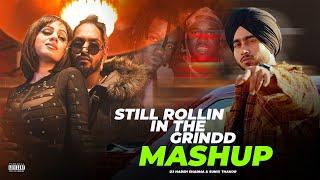 Still Rollin In The GRIND  Mashup Remix  Shubh X Emiway Bantai ETC DJ HARSH SHARMA & SUNIX THAKOR