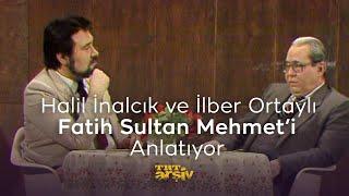 Halil İnalcık ve İlber Ortaylı Fatih Sultan Mehmeti Anlatıyor 1985  TRT Arşiv