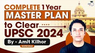UPSC 2024 Strategy Complete 1 Year Master Plan to Clear UPSC 2024 by Amit Kilhor  StudyIQ IAS