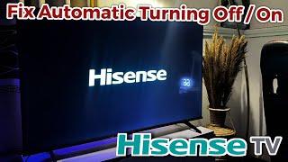 How to Fix Hisense TV Turning Off and On by Itself - Stop TV Automatic Restarting