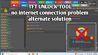 tft unlock tool no internet connection alternate solution  tft unlock tool new version