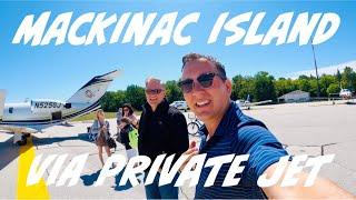 MACKINAC ISLAND VIA PRIVATE JET  Summer Fun  PART 1