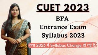 CUET 2023  BFA Entrance Exam Syllabus 2023 