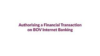 Authorising a Financial Transaction on BOV Internet Banking