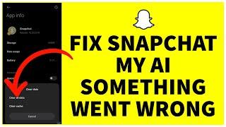 How To Fix Snapchat My AI Something Went Wrong  Why Snapchat My AI Is Not Working Solution