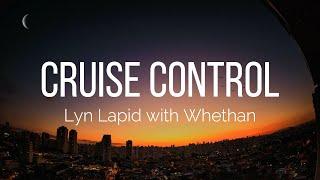 Lyn Lapid - Cruise Control Lyrics feat. Whethan