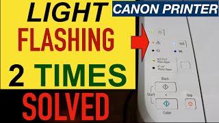 Canon Printer Light Blinking 2 Times- Error Solved.