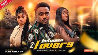 BETWEEN 2 LOVERS New Movie Toosweet Annan Georgina Ibeh Faith Duke 2023 Nigerian Nollywood Movie