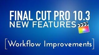 Final Cut Pro 10.3 New Features Lesson 6 Workflow Improvements