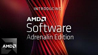 Introducing AMD Software Adrenalin Edition