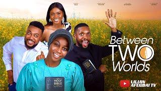 BETWEEN TWO WORLDS - LATEST COMEDY STARRING LILIAN AFEGBAI NOSA REX CHARLES BORN JENNI FRANK