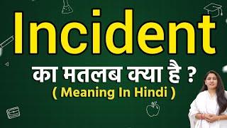 Incident meaning in hindi  Incident matlab kya hota hai  Word meaning