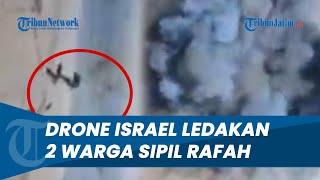 Bukti Aksi Kejam Zionis Drone Israel Tembaki 2 Warga Sipil Tak Bersenjata di Rafah