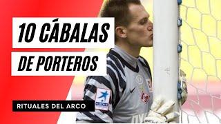 Las 10 CÁBALAS de los PORTEROS   rituales en el fútbol