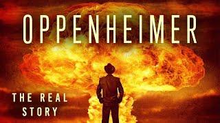 Oppenheimer The Real Story  Documentary