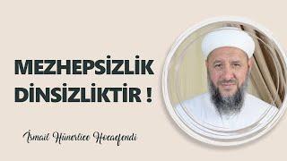 MEZHEP DEĞİŞTİRME MESELESİ - İsmail Hünerlice Hocaefendi