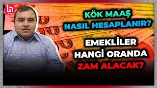 Emekli kök maaşlara gelen zam oranı belli oldu Kök maaş nasıl hesaplanır? Uzman isim anlattı...