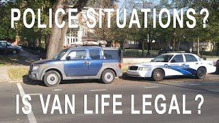 Van Life Dealing with Police Living in a Van