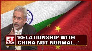 Relationship With China Not Normal.. S. Jaishankar Criticizes India-China Diplomatic Relations