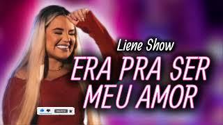 LIENE SHOW   -  AGORA TÚ NÃO PASSA DE EX