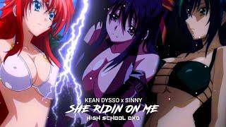 EDIT RIAS GREMORY x AKENO HIMEJIMA x XENOVIA School DxD  KEAN DYSSO x SINNY - SHE RIDIN ON ME