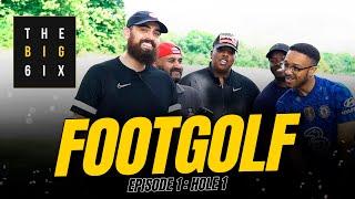 The Big 6ix FootGolf ️  Episode 1  Hole 1 ️