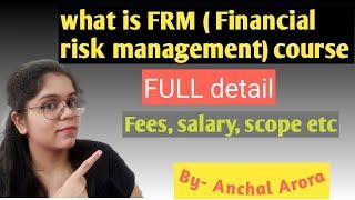 FRMfinancial risk management detailed video fees scope etc.