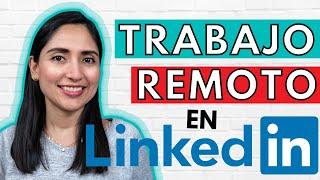 Como encontrar trabajo remoto en LinkedIn  Tutorial en español