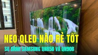 Chọn NEO QLED nào tốt Samsung QN85B hay QN90B  Màn hình 65inch 4K giá tốt