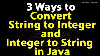 Java Program to Convert String to Int and Int to String   String to Int and vice-versa