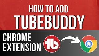 Install Free TubeBuddy Extension for  Chrome on Laptop TubeBuddy Tutorial  Chrome Extension  2023