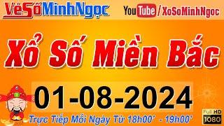 XSMB Minh Ngọc - Trực tiếp Xổ Số Miền Bắc - KQXS Miền Bắc ngày 01082024 KQXS Thủ Đô XS MinhNgoc