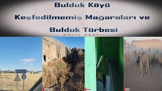 Bulduk Köyü Keşfedilmemiş Mağaraları ve Bulduk Türbesi_YENI