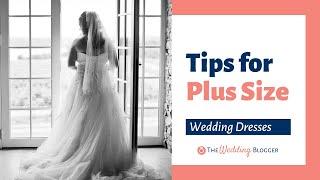 4 tips for choosing a plus size wedding dress