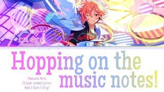 「 ES 」Hopping on the music notes - Nazuna Nito KANROMENG