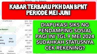 KABAR TERBARU PKH DAN BPNT PERIODE MEI-JUNI 2024 DIAPLIKASI SIKS NG PENDAMPING SOSIAL 9 MEI 2024