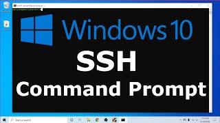 SSH Client on Windows 10 Using the Command Prompt  SSH from Windows to Linux and Other Systems