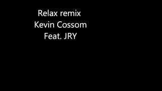 Relax Remix Kevin Cossom Feat. JRY Sample