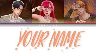 shroomy-p - YOUR NAME Lyrics SHROOMY YOUR NAME 가사 Color Coded LyricsEng