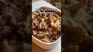 Pasta al forno vegetale 