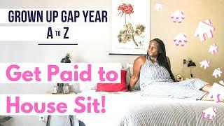 Get Paid to House Sit  Grown Up Gap Year A to Z